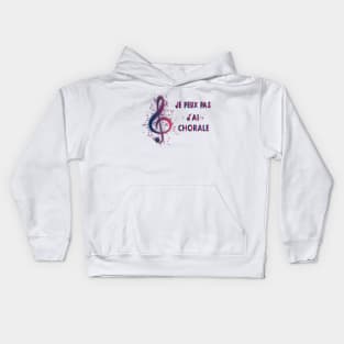 J'Peux Pas J'Ai Chorale Cadeau Chanteur De Choeur sinfonia Kids Hoodie